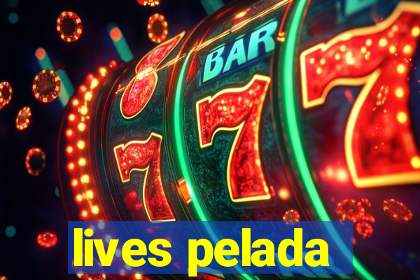 lives pelada